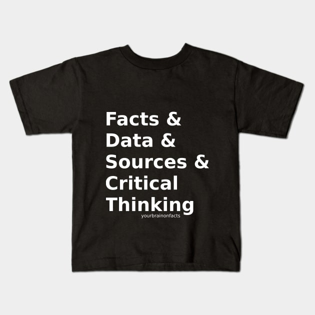 What We Do in the Science Kids T-Shirt by Your Brain On Facts